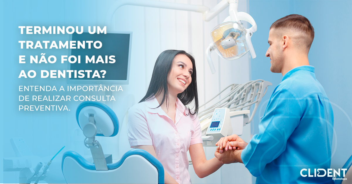 Terminou um tratamento e não foi mais ao dentista?