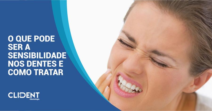 O que pode ser a sensibilidade nos dentes e como tratar