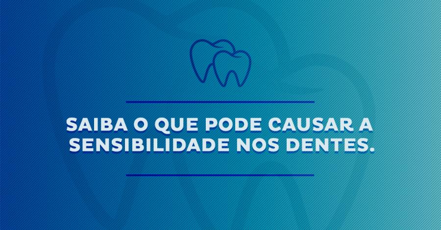 O Que Causa A Hipersensibilidade Dentinária?