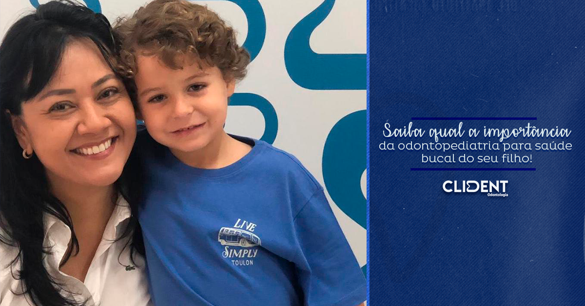 Saiba qual a importância da odontopediatria para saúde bucal do seu filho!